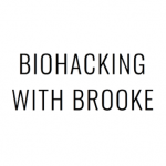 Biohacking with brooke